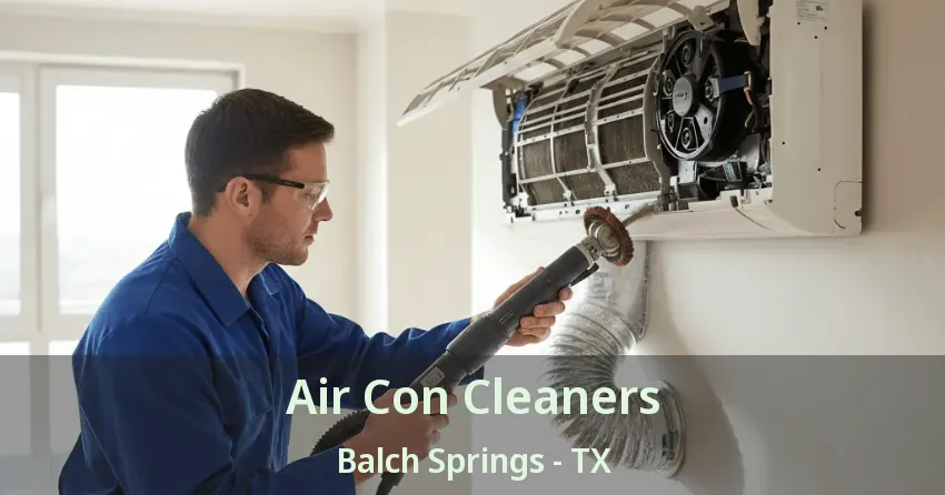 Air Con Cleaners Balch Springs - TX