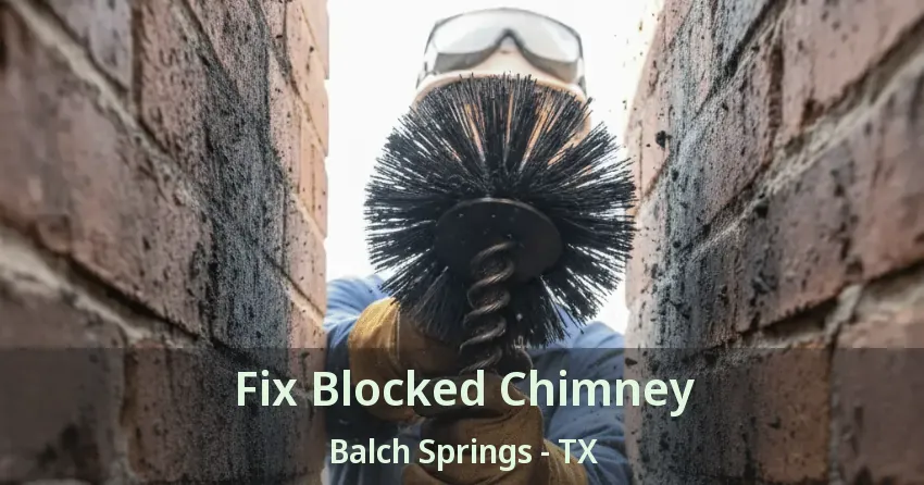 Fix Blocked Chimney Balch Springs - TX Fix Blocked Chimney Balch Springs - TX