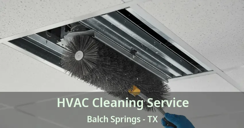 HVAC Cleaning Service Balch Springs - TX